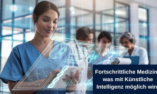 Fortschrittliche Medizin: was mit Künstliche Intelligenz möglich wird