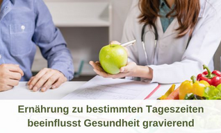 Ernährung zu bestimmten Tageszeiten beeinflusst Gesundheit gravierend